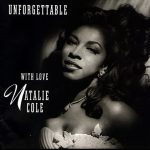Natalie Cole - Unforgettable