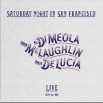 Al di Meola. McLaughlin, De Lucia - Saturday Night in San Francisco