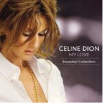 Celine Dion - My Love Essential Collection