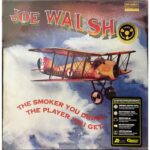 Joe Walsh -The Smoker You Drink, The Player You Get