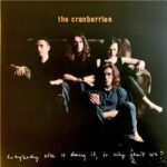 The Cranberries - Everybody Else Is Doing It
