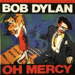 Bob Dylan - Oh Mercy