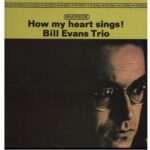 Bill Evans - How My Heart Sings