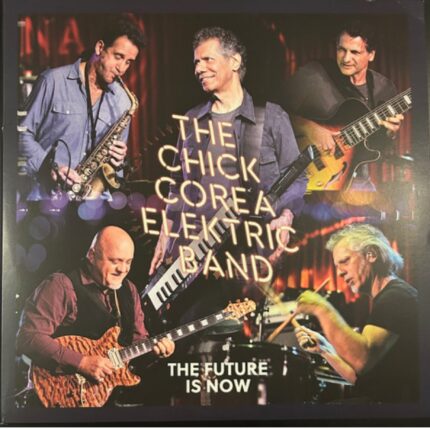 The Chick Corea Elektric Band -The Future Is Now