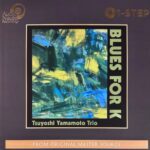 Tsuyoshi Yamamoto Trio - Blues for K (One Step)