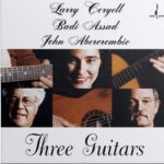 Larry Coryell, Badi Assad & John Abercrombie - Three Guitars