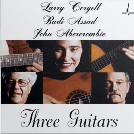 Larry Coryell, Badi Assad & John Abercrombie - Three Guitars